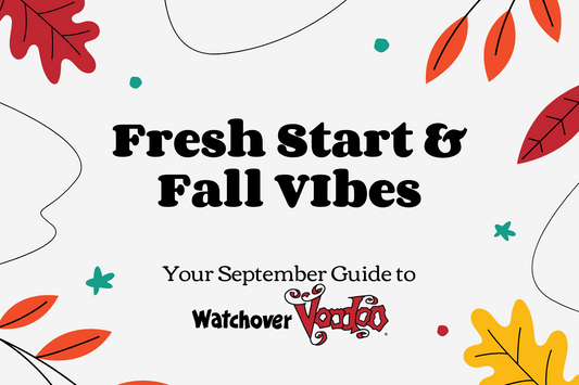 Fresh Start & Fall Vibes: Your September Guide to Watchover Voodoo