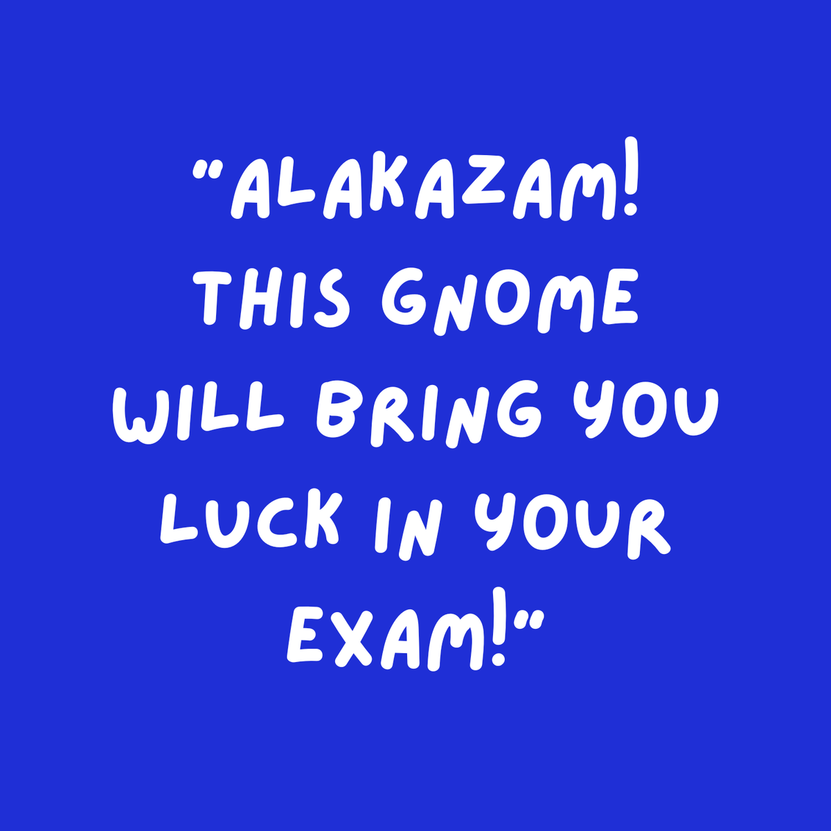 Lucky Gnome - Exam Passer (Grey)
